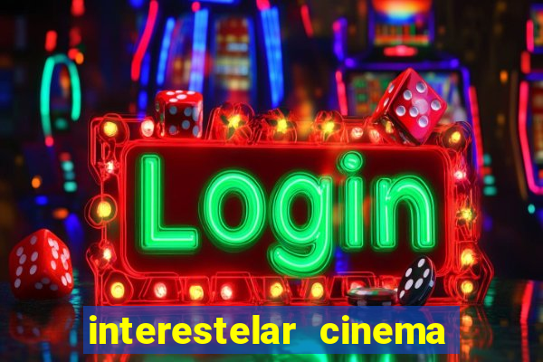 interestelar cinema 2024 cinemark